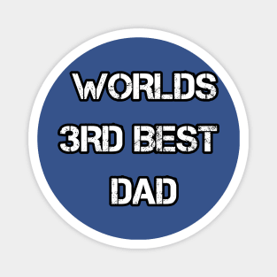 Worlds 3rd Best Dad Magnet